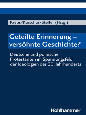 cover image of Geteilte Erinnerung--versöhnte Geschichte?